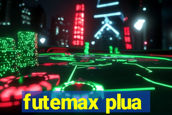 futemax plua